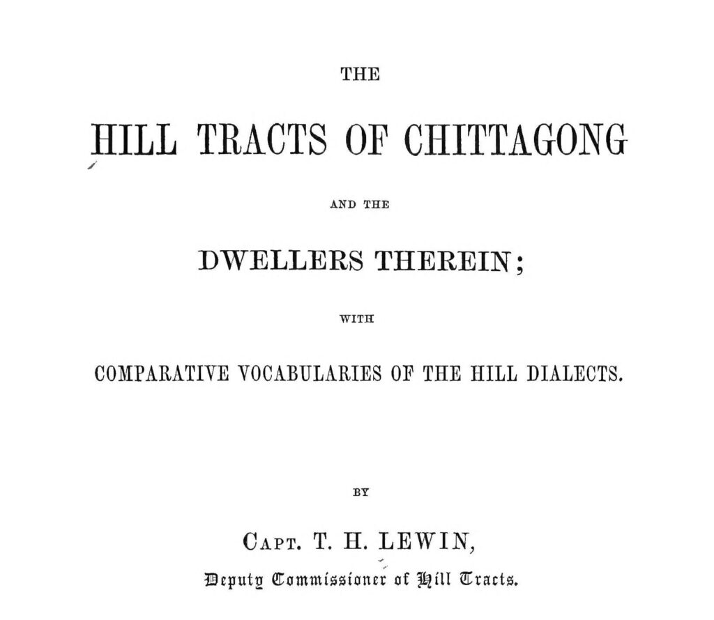 Printed title page reading "The Hill Tracts of Chittagong and the Dwellers Therein; with comparative vocabularies of the hill dialects, by Capt. T. H. Lewin, Deputy Commissioner of Hill Tracts"