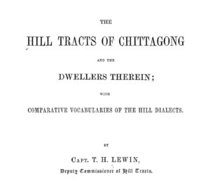 Printed title page reading "The Hill Tracts of Chittagong and the Dwellers Therein; with comparative vocabularies of the hill dialects, by Capt. T. H. Lewin, Deputy Commissioner of Hill Tracts"